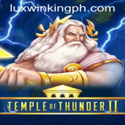 Exploring the Mystical World of Temple of Thunder II: A Deep Dive into Luxwinking Strategies